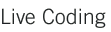 Live Coding