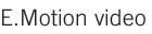 E.Motion video